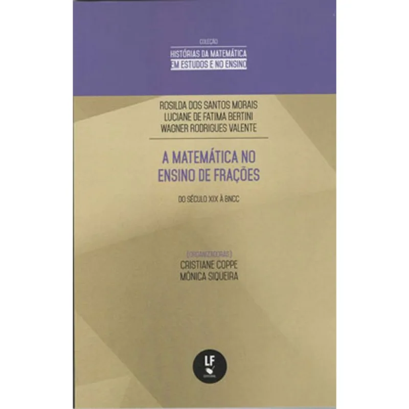 A MATEMÁTICA NO ENSINO DE FRAÇÕES: DO SÉCULO XIX À BNCC