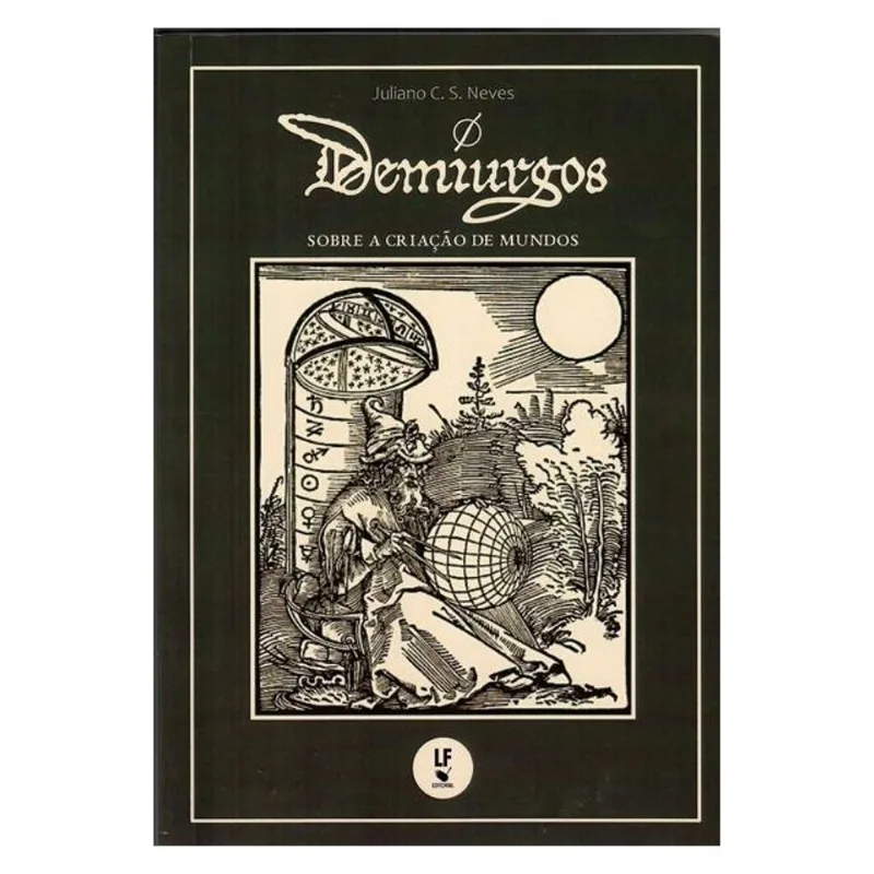 DEMIURGOS: SOBRE A CRIAÇÃO DE MUNDOS