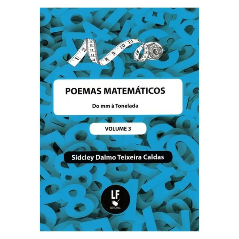 POEMAS MATEMÁTICOS: DO MM À TONELADA