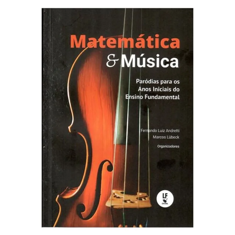 MATEMÁTICA E MÚSICA: PARÓDIAS PARA OS ANOS INICIAIS DO ENSINO FUNDAMENTAL