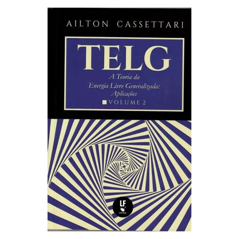 TELG: A TEORIA DA ENERGIA LIVRE GENERALIZADA: APLICAÇÕES