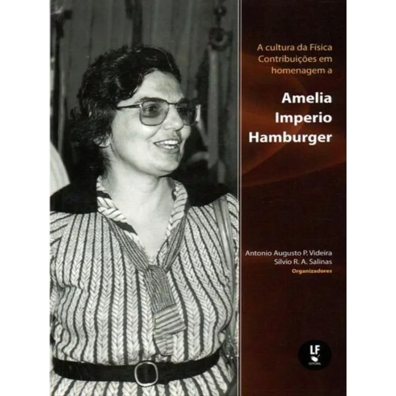 A CULTURA DA FÍSICA: CONTRIBUIÇÕES EM HOMENAGEM A AMELIA IMPERIO HAMBURGER