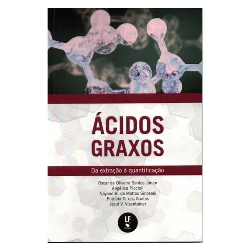 ÁCIDOS GRAXOS: DA EXTRAÇÃO À QUANTIFICAÇÃO