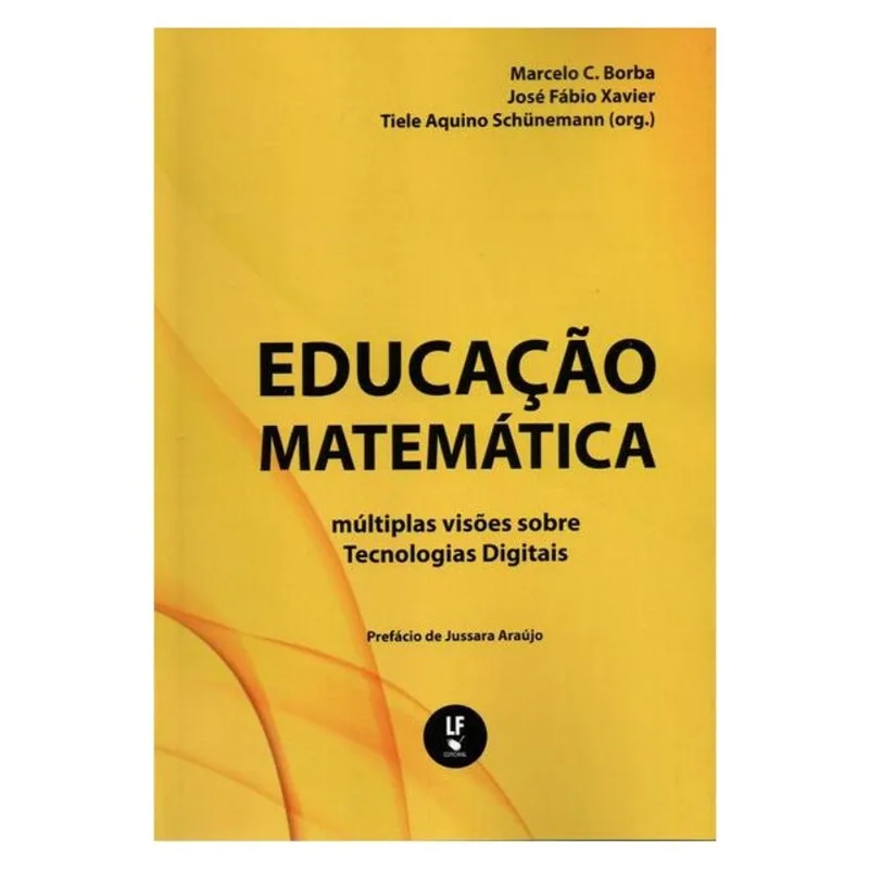 EDUCAÇÃO MATEMATICA: MÚLTIPLAS VISÕES SOBRE TECNOLOGIAS DIGITAIS