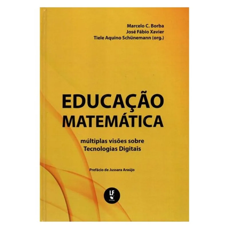 EDUCAÇÃO MATEMATICA: MÚLTIPLAS VISÕES SOBRE TECNOLOGIAS DIGITAIS - CAPA DURA