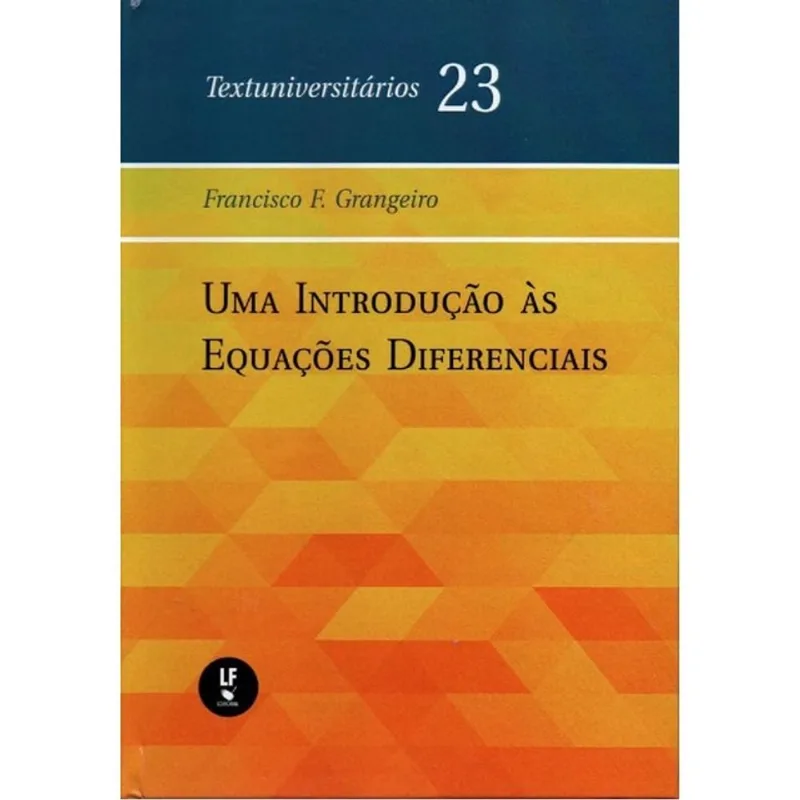 UMA INTRODUÇÃO ÀS EQUAÇÕES FIFERENCIAIS- TEXTUNIVERSITÁRIOS 23 - VOL. 23