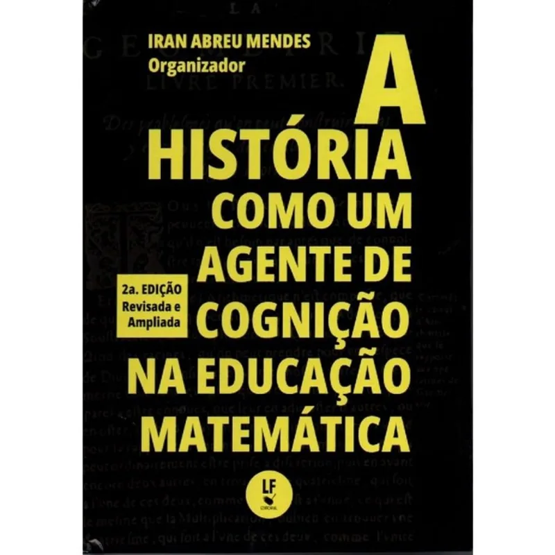 A HISTÓRIA COMO UM AGENTE DE COGNIÇÃO NA EDUCAÇÃO MATEMÁTICA