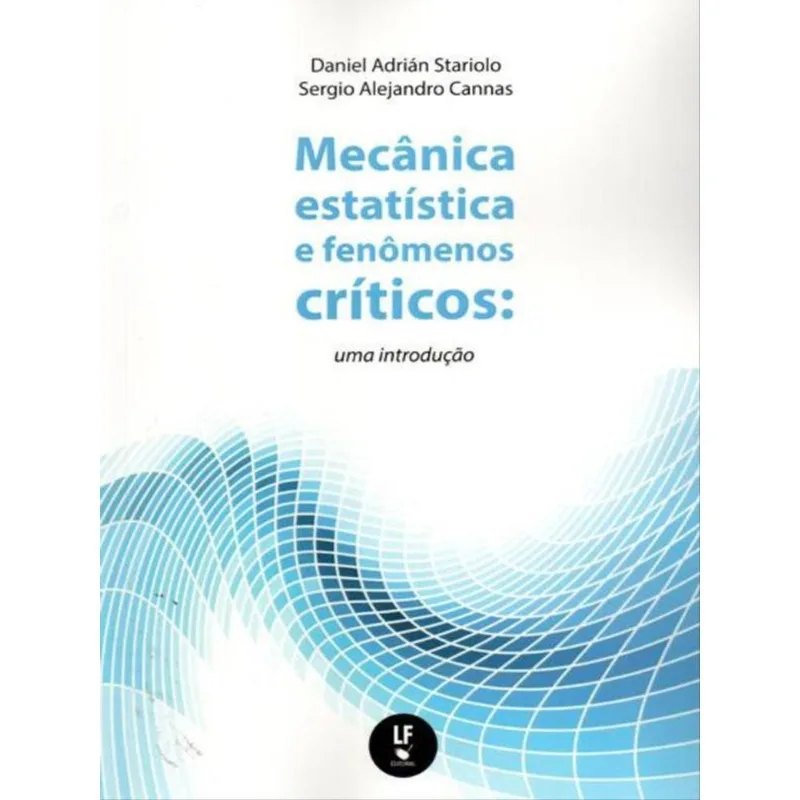 MECÂNICA ESTATISTICA E FENÔMENOS CRÍTICOS: UMA INTRODUÇÃO