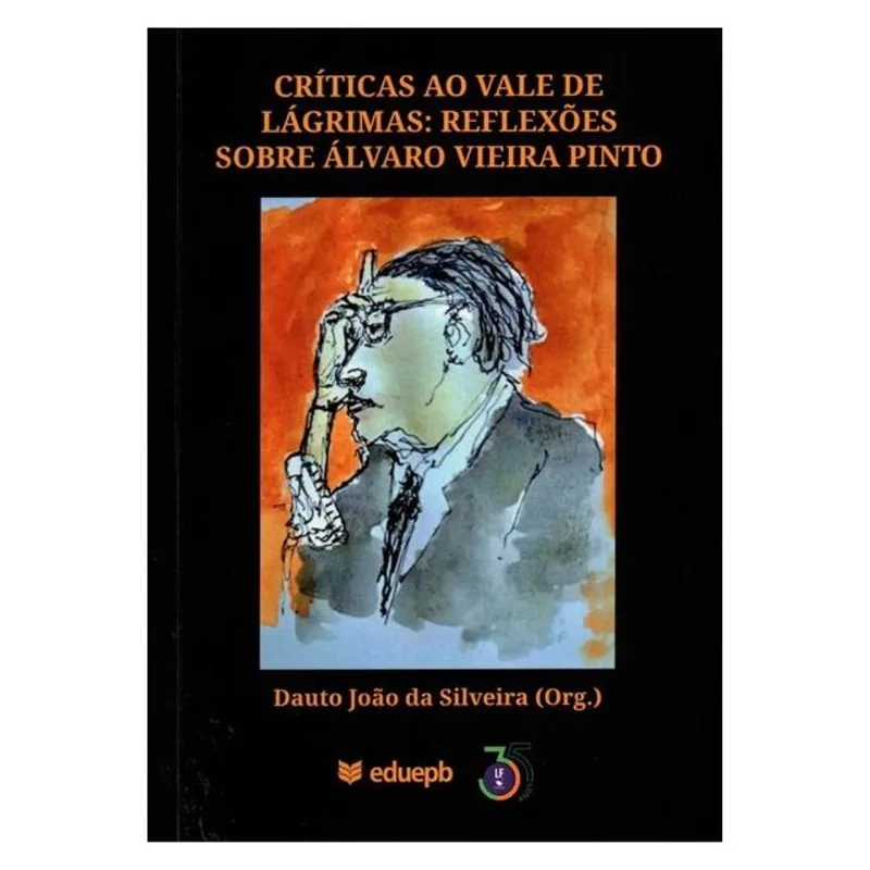 CRITICAS AO VALE DE LÁGRIMAS: REFLEXÕES SOBRE ALVARO VIEIRA PINTO