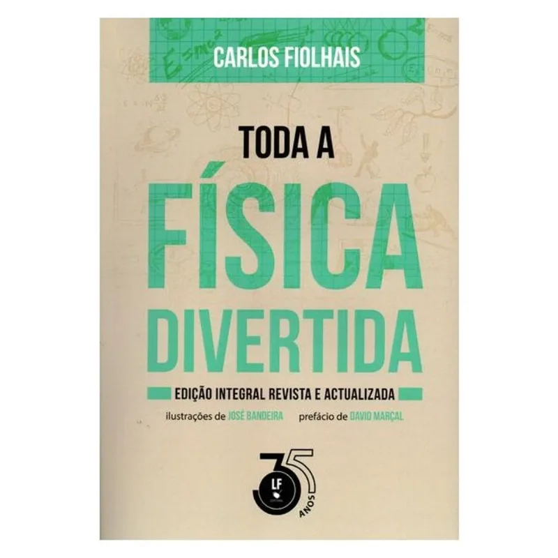 TODA A FÍSICA DIVERTIDA - EDIÇÃO INTEGRAL REVISTA E ACTUALIZADA