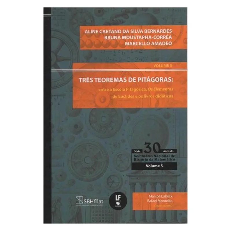 TRÊS TEOREMAS DE PITÁGORAS - VOL. 5