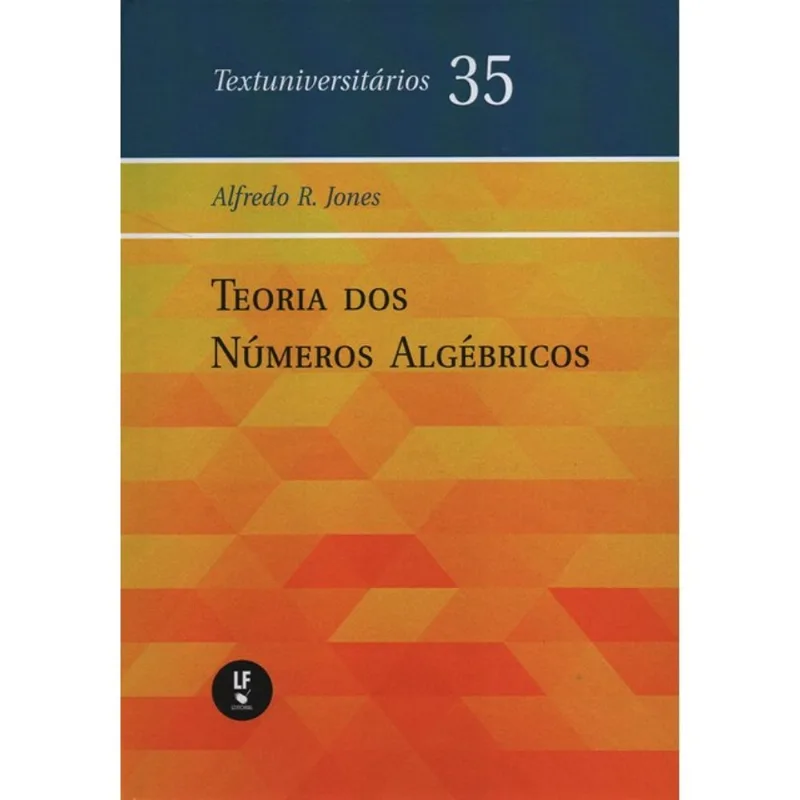 TEORIA DOS NÚMEROS ALGÉBRICOS
