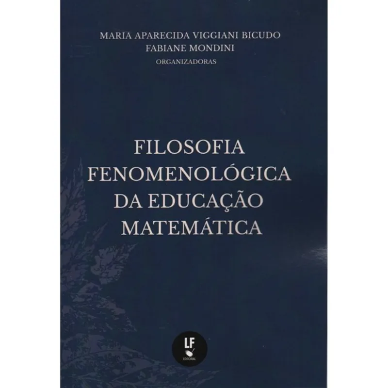 FILOSOFIA FENOMENOLÓGICA DA EDUCAÇÃO MATEMÁTICA