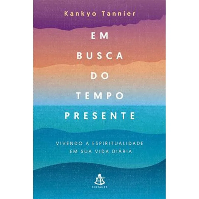 Livro Em Busca Do Tempo Presente Sextante GMT (MP)