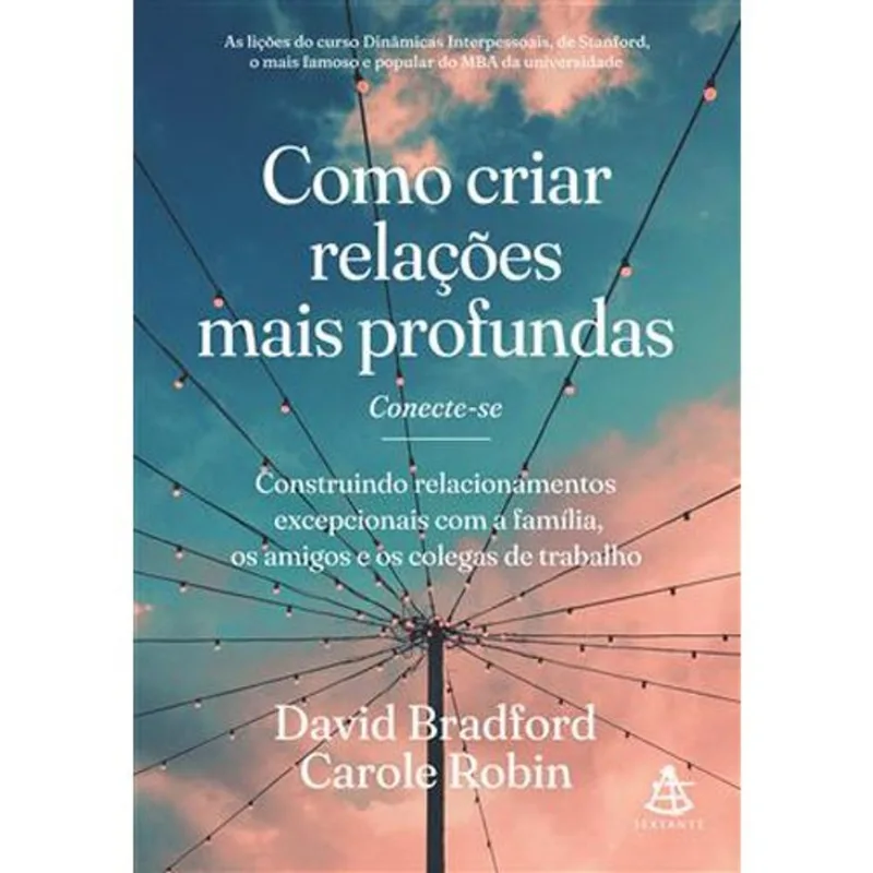 Livro Como Criar Relações Mais Profundas Sextante GMT (MP)