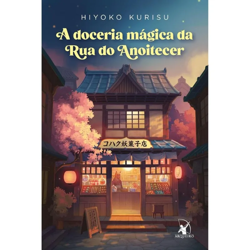 A Doceria Mágica Da Rua Do Anoitecer