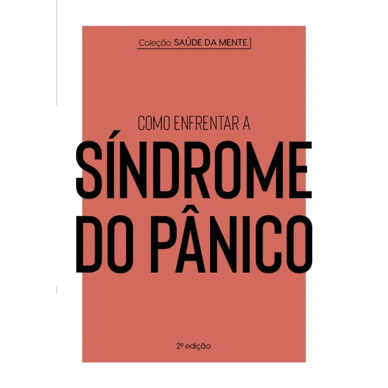 Coleção Saúde Da Mente - Como Enfrentar A Síndrome Do Pânico