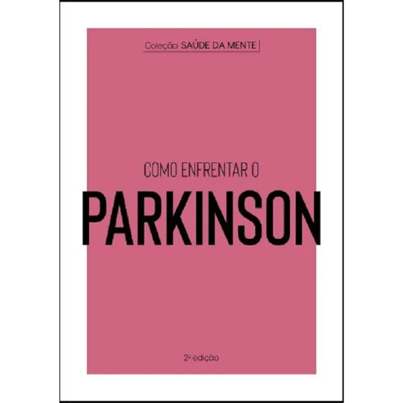 Coleção Saúde Da Mente - Como Enfrentar O Parkinson