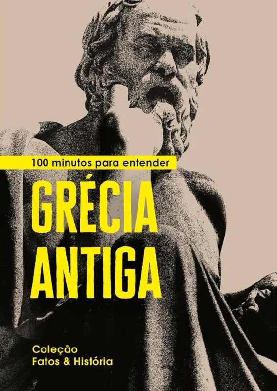 100 Minutos Para Entender Grécia Antiga - LC