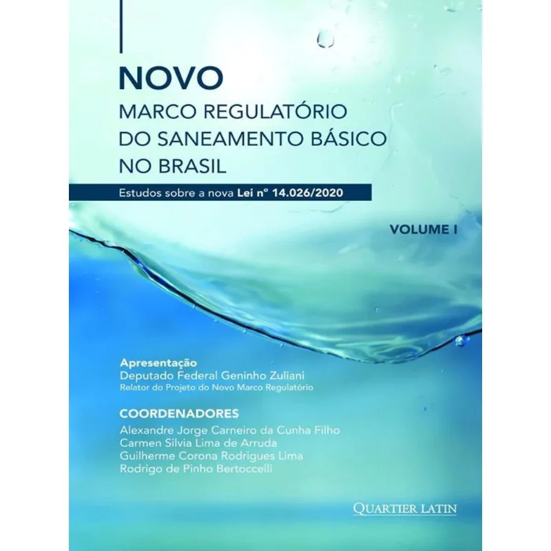 NOVO MARCO REGULATÓRIO DO SANEAMENTO BÁSICO NO BRASIL - VOL. 1