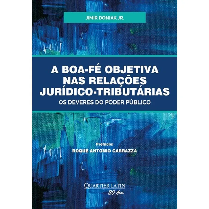 A BOA-FÉ OBJETIVA NAS RELAÇÕES JURÍDICO-TRIBUTÁRIA - OS DEVERES DO PODER PÚBLICO - 2024