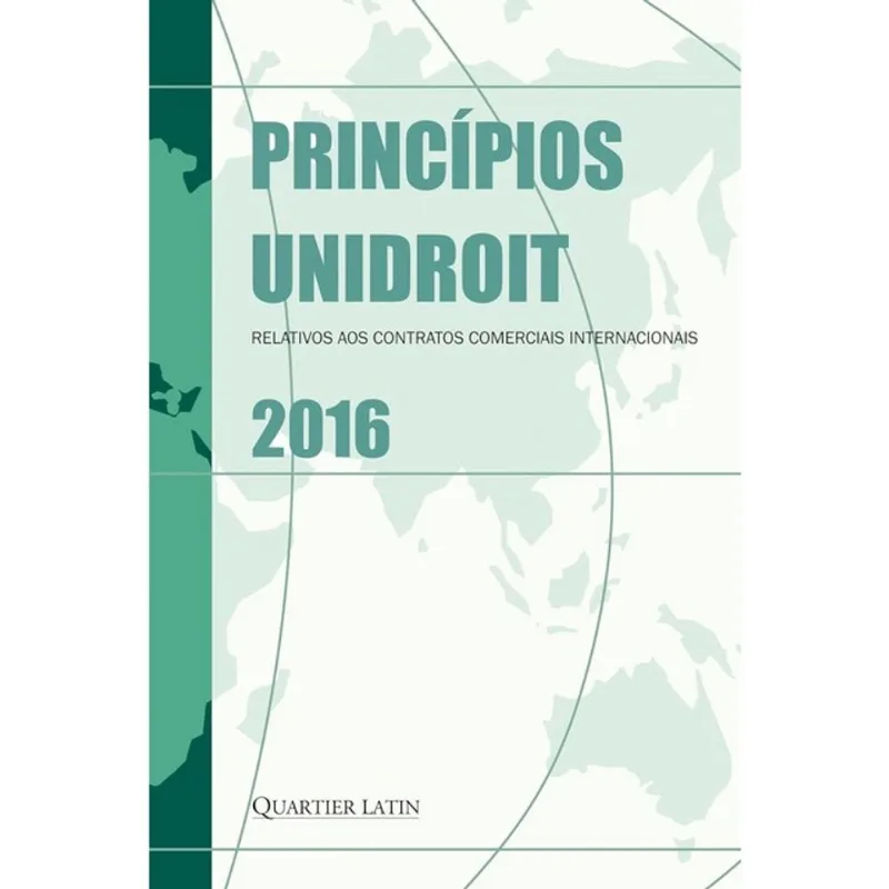 PRINCÍPIOS UNIDROIT RELATIVOS AOS CONTRATOS COMERCIAIS INTERNACIONAIS 2016 - 2025