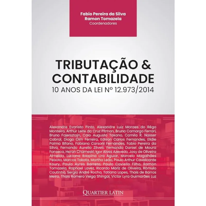 TRIBUTAÇÃO E CONTABILIDADE - 10 ANOS DA LEI Nº 12.973/2014 - 2025