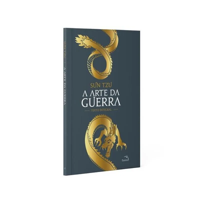A ARTE DA GUERRA - CLÁSSICO SOBRE LIDERANÇA, ESTRATÉGIA E NEGÓCIOS - POR SUN TZU