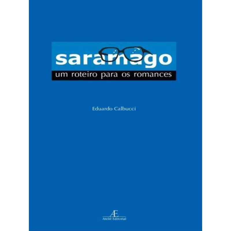 SARAMAGO: UM ROTEIRO PARA OS ROMANCES