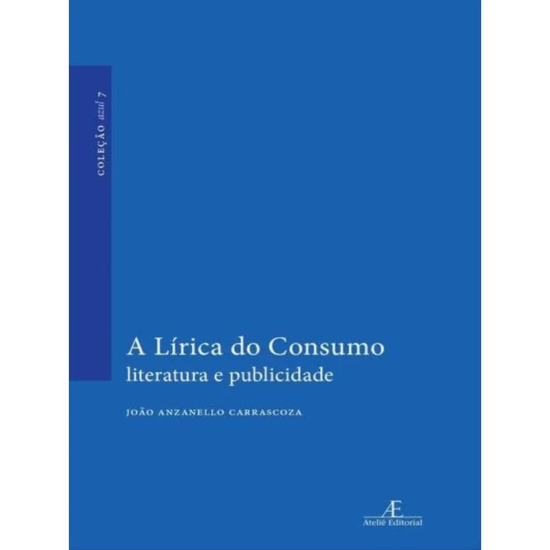 A LÍRICA DO CONSUMO - VOL. 7