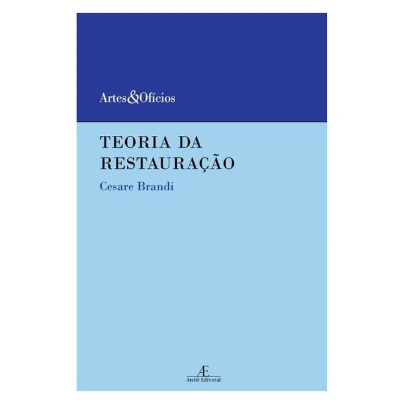 TEORIA DA RESTAURAÇÃO - VOL. 5