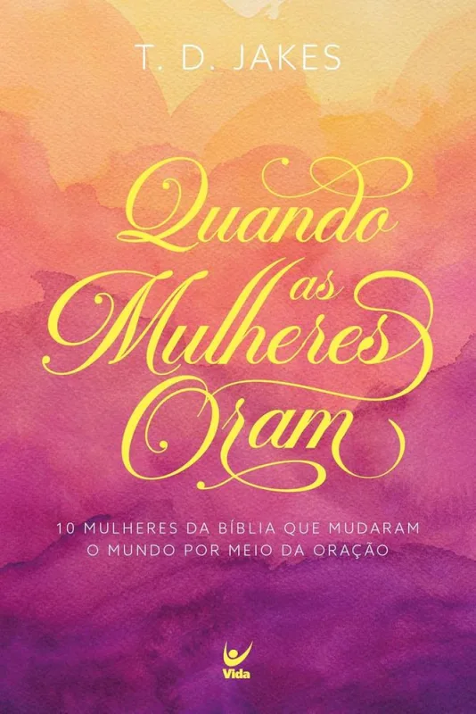 Quando As Mulheres Oram - LC - Livros