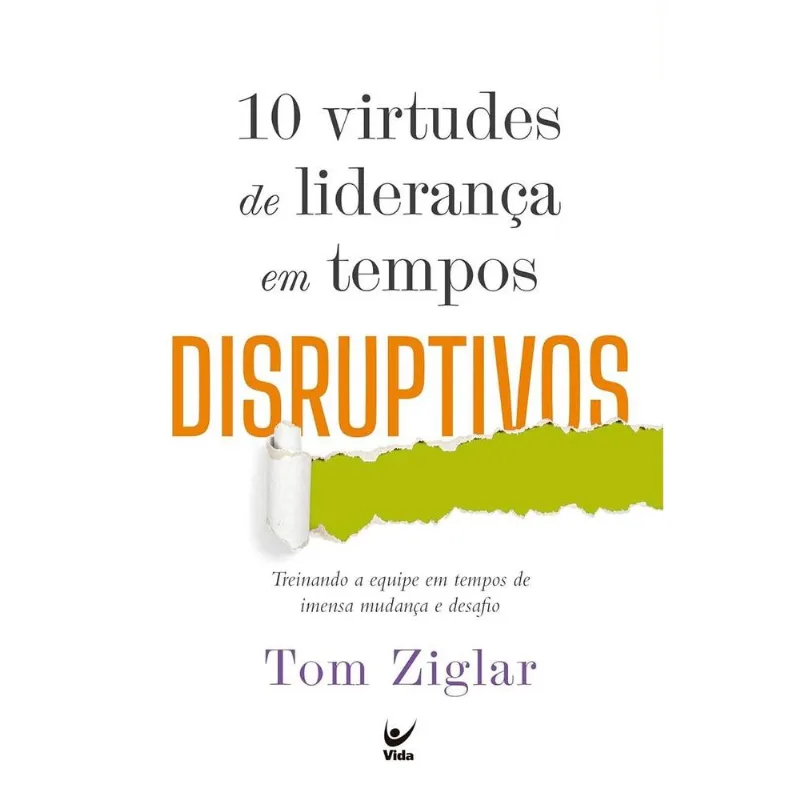 10 Virtudes De Liderança Em Tempos Disruptivos
