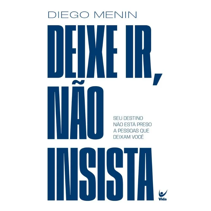 Deixe Ir, Não Insista