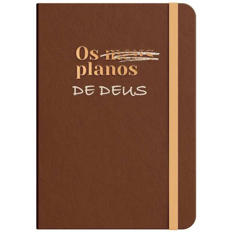 CADERNO DE ANOTAÇÕES- OS PLANOS DE DEUS - MARROM