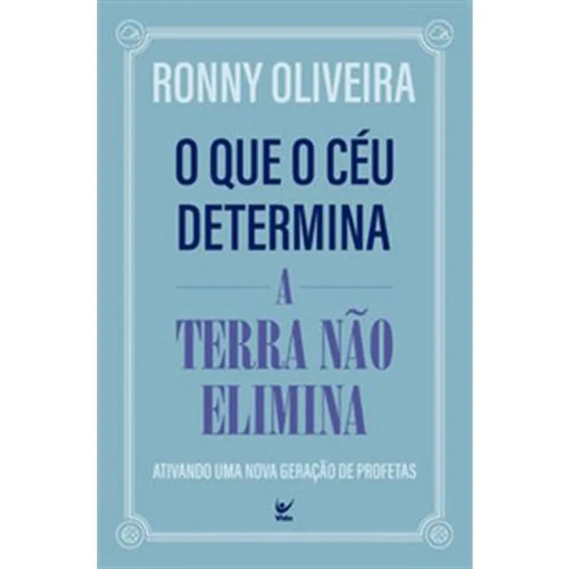 Livro O Que O Céu Determina A Terra Não Elimina Editora Vida (MP)