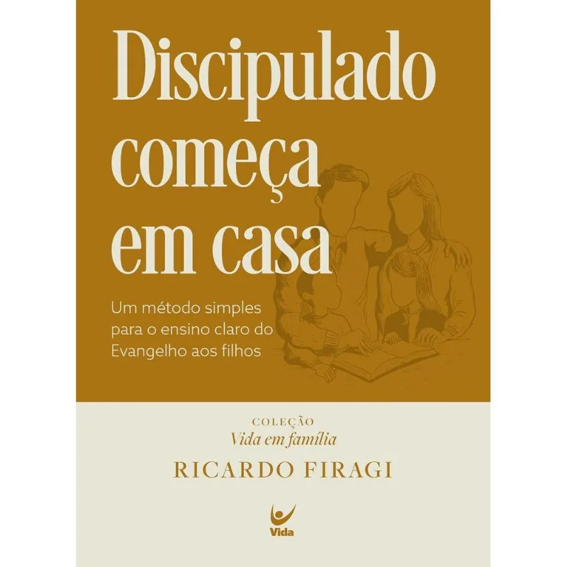 Discipulado Começa Em Casa - Editora Vida