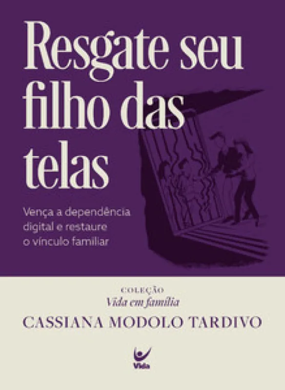 Resgate seu filho das telas - Editora Vida - Livros