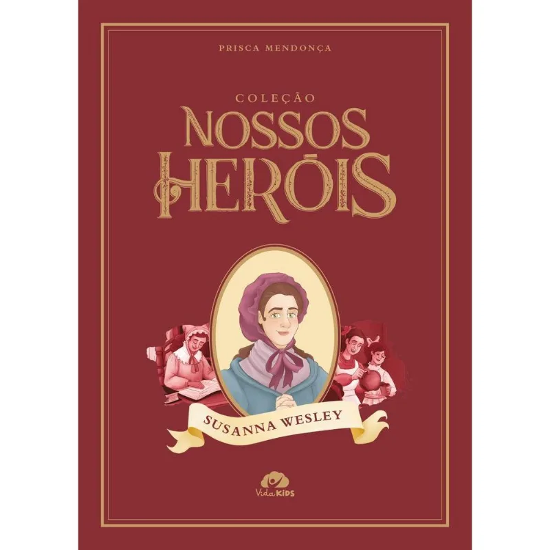 Coleção Nossos Heróis - Susanna Wesley