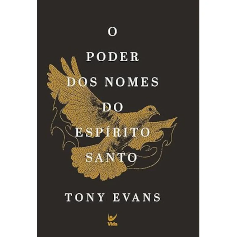 O poder dos nomes do Espírito Santo - Editora Vida - Livros