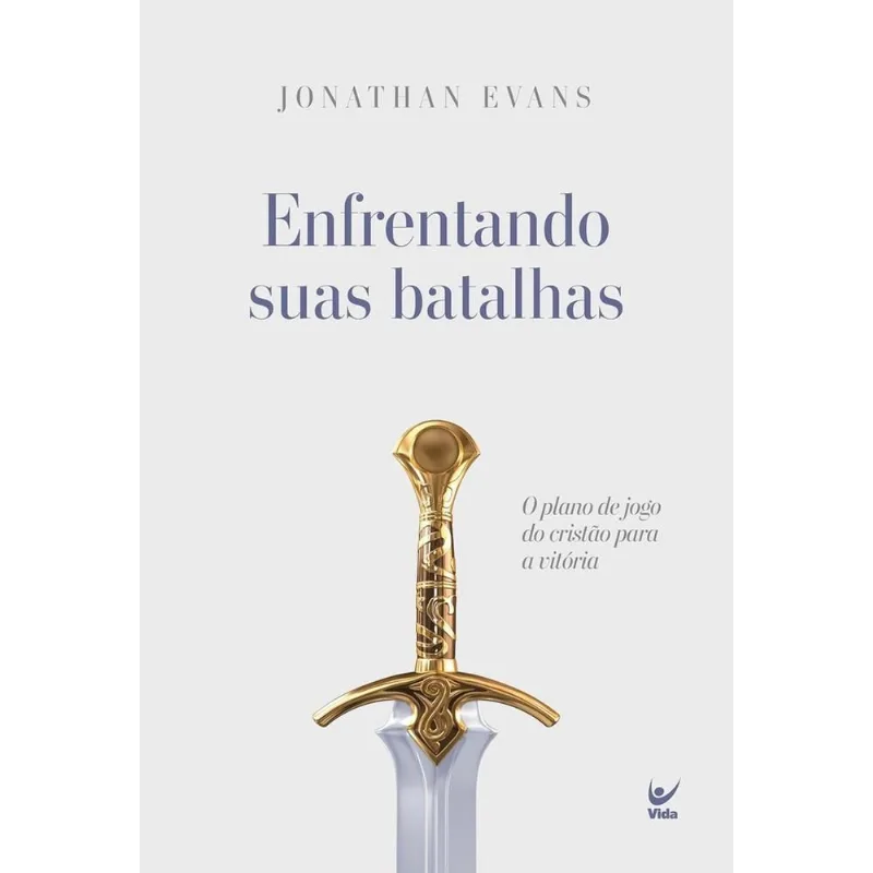 Enfrentando Suas Batalhas - Editora Vida
