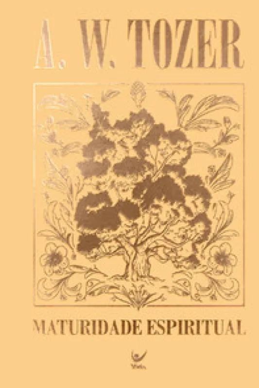 Coleção Tozer - Maturidade Espiritual - Editora Vida