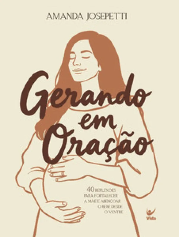 Gerando em Oração - Editora Vida