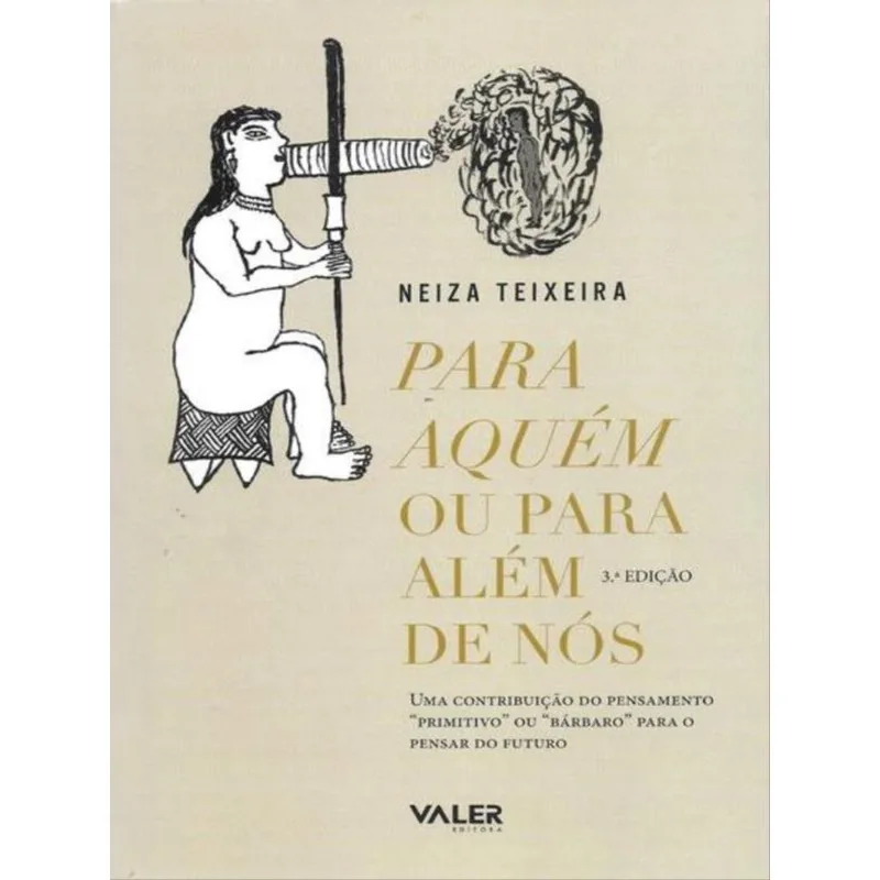 PARA AQUÉM OU PARA ALÉM DE NÓS - 3ª EDIÇÃO