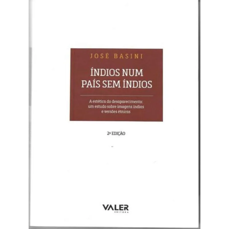 ÍNDIOS NUM PAÍS SEM ÍNDIOS - 2ª EDIÇÃO