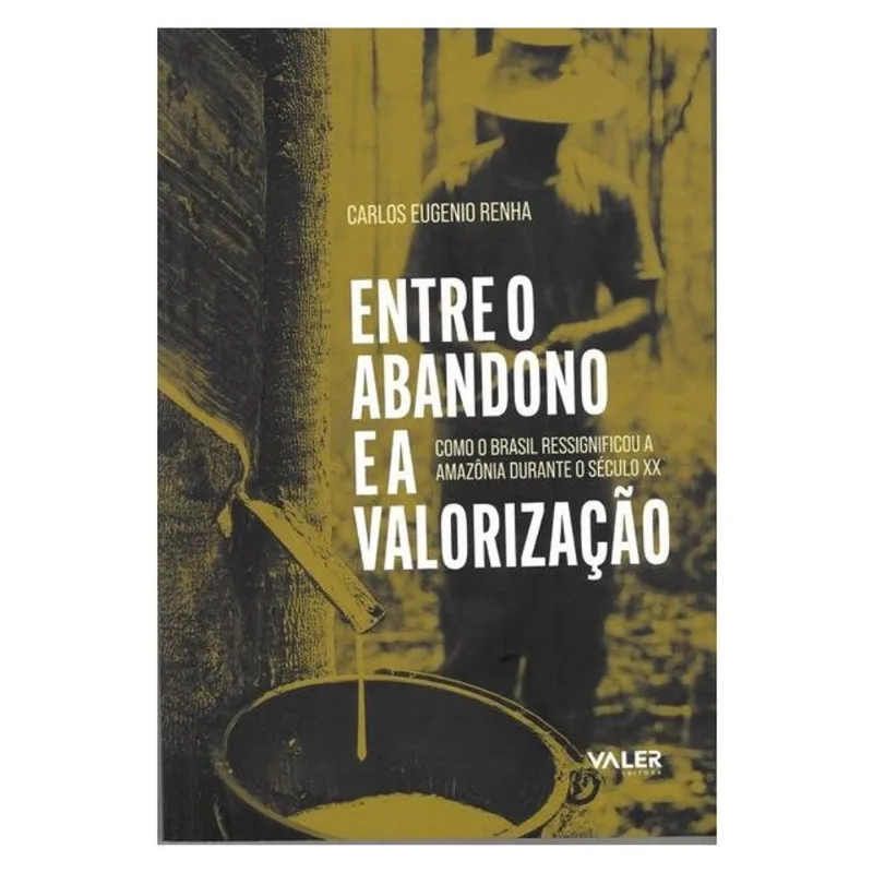 ENTRE O ABANDONO E A VALORIZAÇÃO