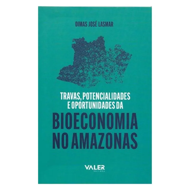 REFLEXÕES AMAZÔNICAS - TRAVAS, POTENCIALIDADES E OPORTUNIDADES DA BIOECONOMIA NO AMAZONAS
