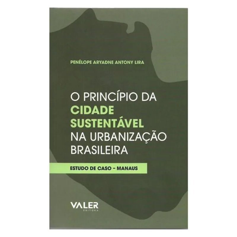O PRINCÍPIO DA CIDADE SUSTENTÁVEL NA URBANIZAÇÃO BRASILEIRA