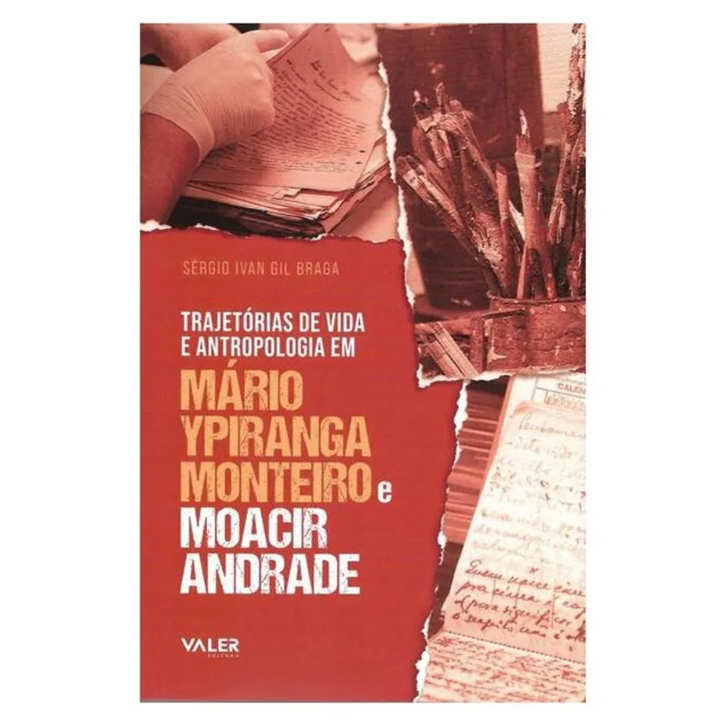 TRAJETÓRIAS DE VIDA E ANTROPOLOGIA EM MÁRIO YPIRANGA MONTEIRO E MOACIR ANDRADE
