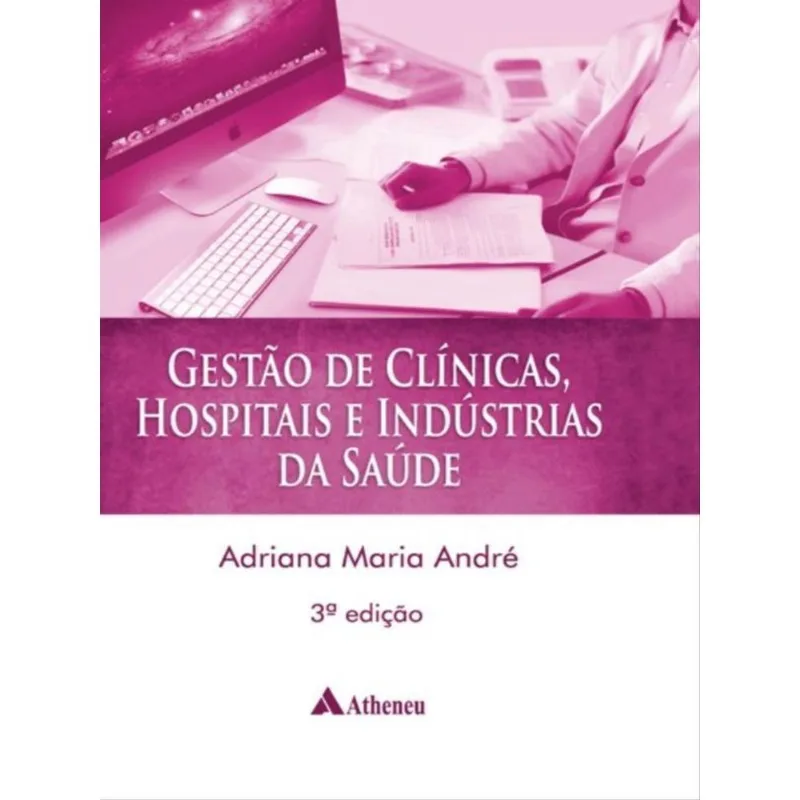 GESTÃO CLÍNICAS, HOSPITAIS E INDÚSTRIAS DA SAÚDE